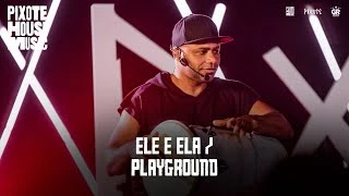 Download Ele e Ela/Playground - Grupo Pixote 