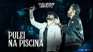 Download Guilherme e Benuto – Pulei Na Piscina
