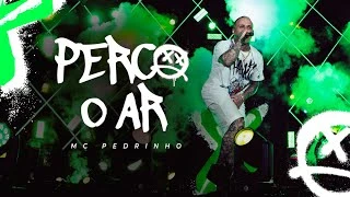 Download  Perco o Ar - MC Pedrinho