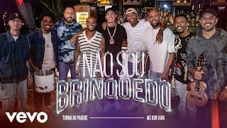 Download Turma do Pagode, Mc Don Juan – Não Sou Brinquedo