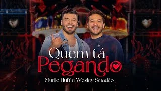 Download Murilo Huff Part. Wesley safadao – Quem Tá Pegando