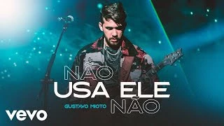 Download Não Usa Ele Não - Gustavo Mioto