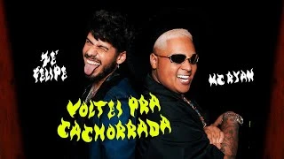 Download Voltei Pra Cachorrada – Zé Felipe e MC Ryan