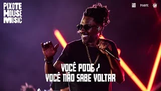 Download Você Pode/Você Não Sabe Voltar - Grupo Pixote 