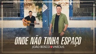 Download  Onde Não Tinha Espaço  - João Bosco e Vinícius