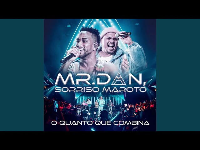 Download O Quanto Que Combina (Feat. Sorriso Maroto) Mr. Dan