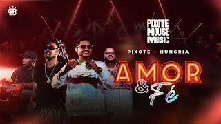 Download Amor e Fé (feat. Hungria Hip Hop) - Grupo Pixote