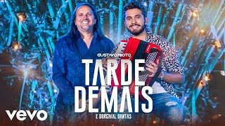 Download Tarde Demais (part. Dorgival Dantas) - Gustavo Mioto