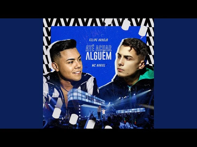 Download Até Achar Alguém (Feat. Mc Hariel) Felipe Araujo