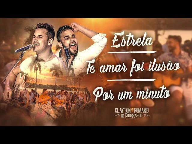 Download Clayton e Romário – Estrela / Te Amar Foi Ilusão / Por Um Minuto