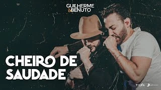 Download  Cheiro de Saudade (Piseiro) - Guilherme e Benuto 