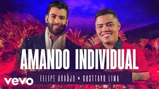 Download Amando Individual (part. Gusttavo Lima) Felipe Araújo