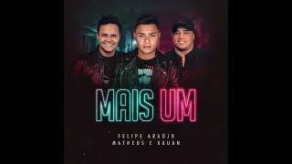 Download  Mais Um (part. Matheus e Kauan)  - Felipe Araújo