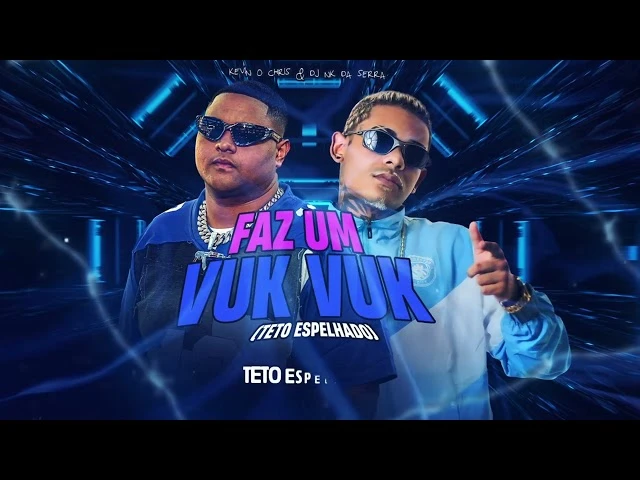 Download Kevin O Chris, Dj Nk da Serra – Faz Um Vuk Vuk (Teto Espelhado)