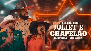 Download  Juliet e Chapelão (Bota, bota) (feat. DJ Chris no Beat e Ana Castela) - Luan Pereira