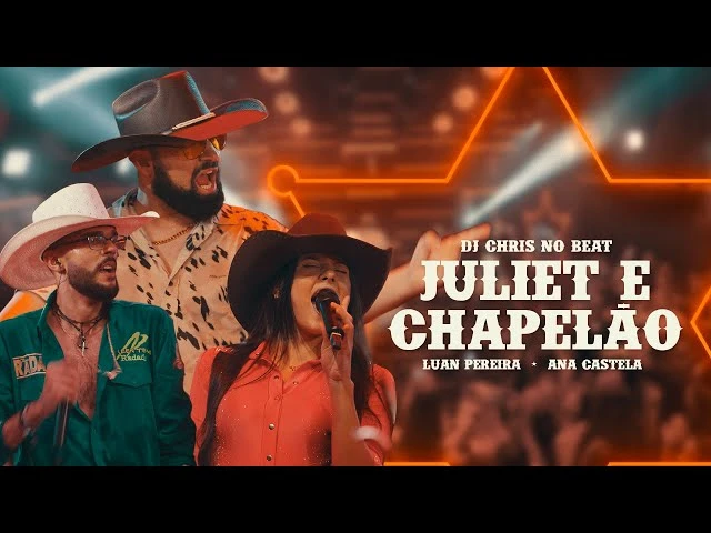 Download DJ Chris no Beat, Luan Pereira, Ana Castela – Juliet e Chapelão (Bota, bota)