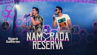 Download  Namorada Reserva  - Hugo e Guilherme