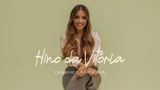 Download  Hino Da Vitória - Gabriela Rocha 