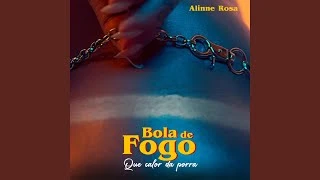 Download Bola de Fogo (Que Calor da Porra) – Alinne Rosa