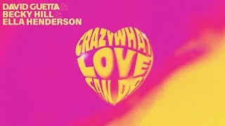 Download  Crazy What Love Can Do (feat. Becky Hill & Ella Henderson )  - David Guetta