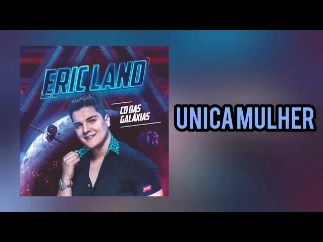 Download Única Mulher Eric Land