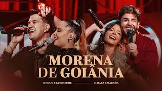 Download  Morena de Goiânia feat. Maiara e Maraisa - Hugo e Guilherme