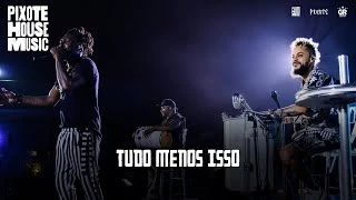 Download Tudo Menos Isso  - Grupo Pixote