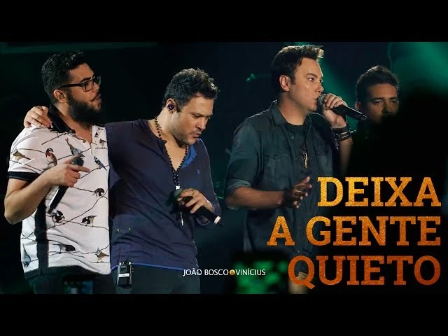 Download Deixa a Gente Quieto (part. Henrique e Juliano) João Bosco e Vinícius