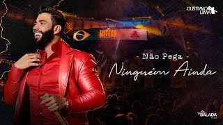 Download  Não Pega Ninguém Ainda - Gusttavo Lima 