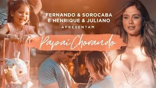 Download  Papai Chorando (part. Henrique e Juliano)  - Fernando e Sorocaba